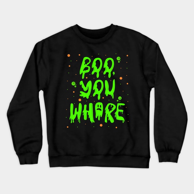Boo you whore Crewneck Sweatshirt by klarencetolosa